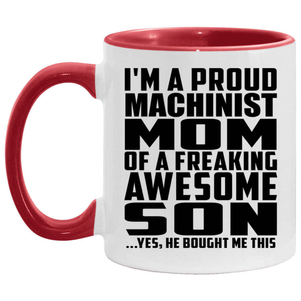 Proud Machinist Mom Of Awesome Son - 11oz Accent Mug Red