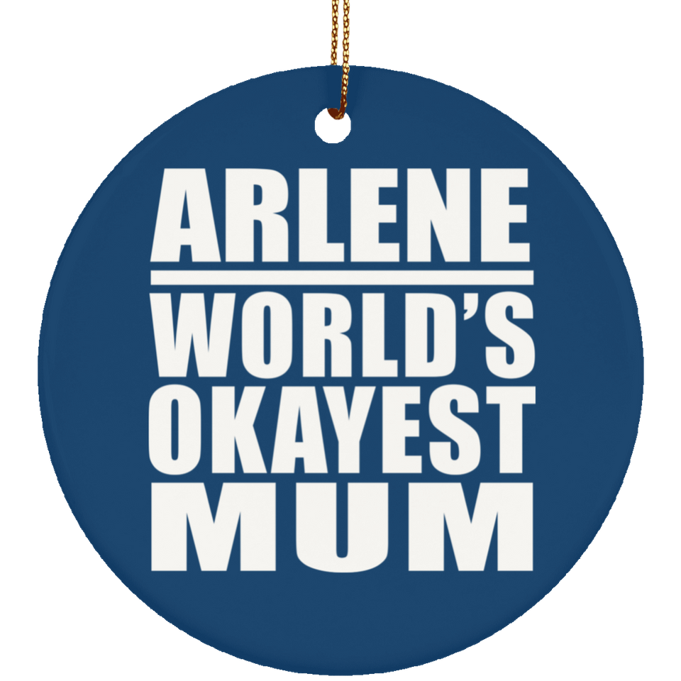 Arlene World's Okayest Mum - Circle Ornament