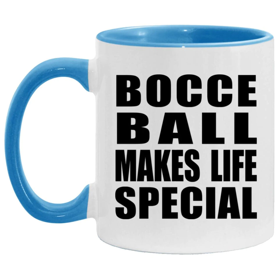 Bocce Ball Makes Life Special - 11oz Accent Mug Blue