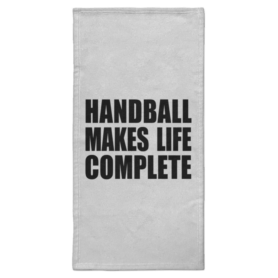Handball Makes Life Complete - Hand Towel