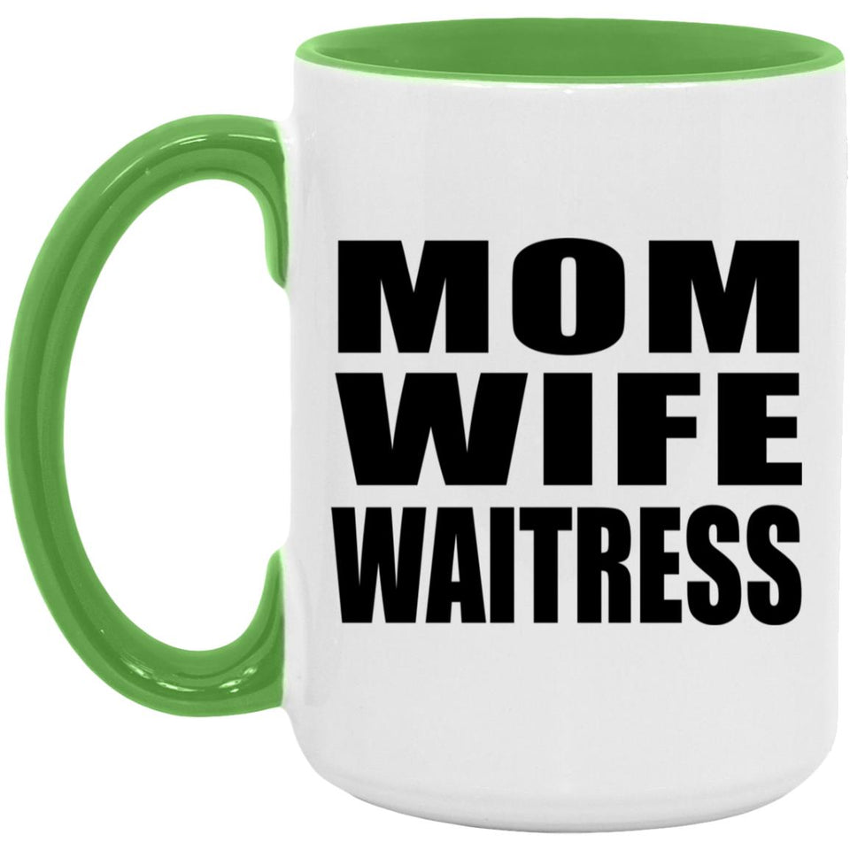 Mom Wife Waitress - 15oz Accent Mug Green