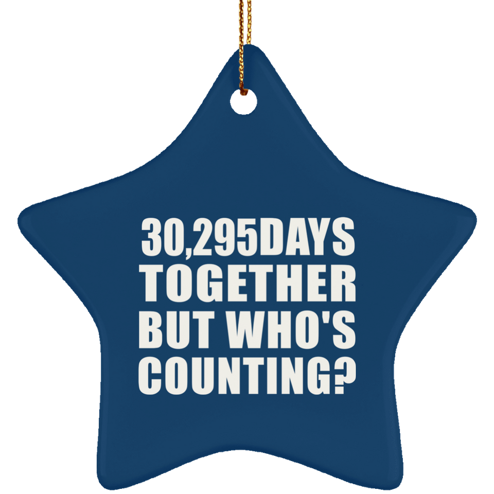 83rd Anniversary 30,295 Days Together But Who's Counting - Star Ornament