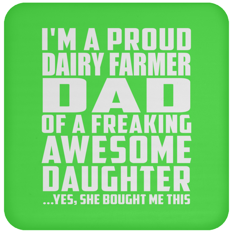 Proud Dairy Farmer Dad Of Awesome Daughter - Drink Coaster