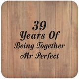 39th Anniversary 39 Years Of Being Mr Perfect - Drink Coaster C