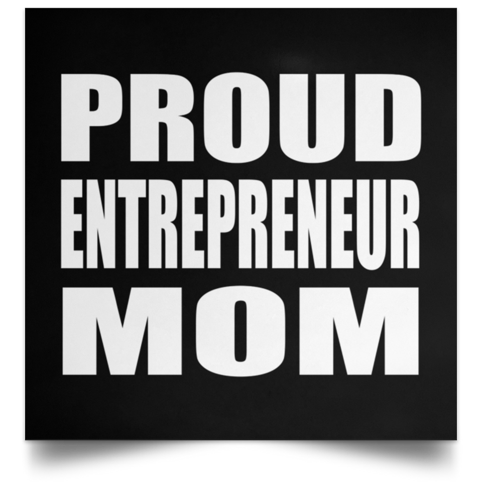 Proud Entrepreneur Mom - Poster Square