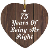75th Anniversary 75 Years Of Being Mr Right - Heart Ornament D