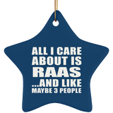 All I Care About Is Raas - Star Ornament
