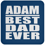 Adam Best Dad Ever - Drink Coaster