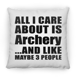 All I Care About Is Archery - Throw Pillow