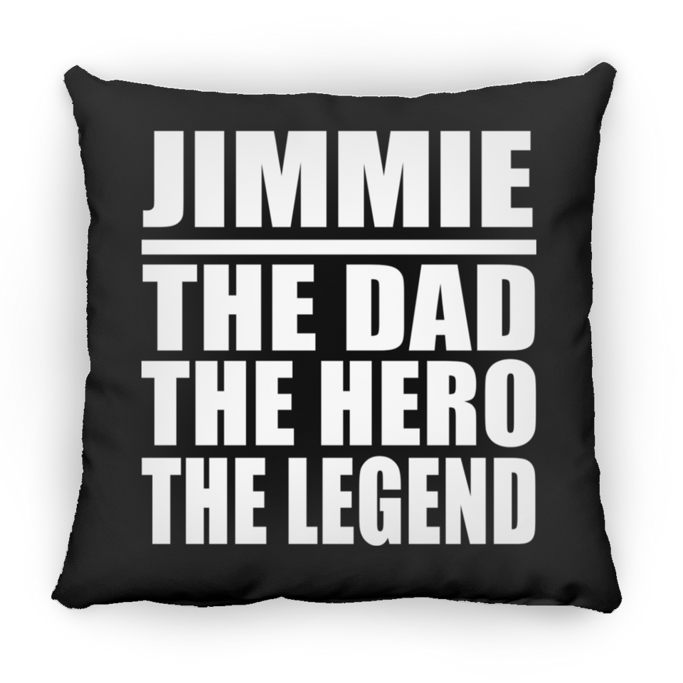 Jimmie The Dad The Hero The Legend - Throw Pillow Black