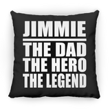 Jimmie The Dad The Hero The Legend - Throw Pillow Black