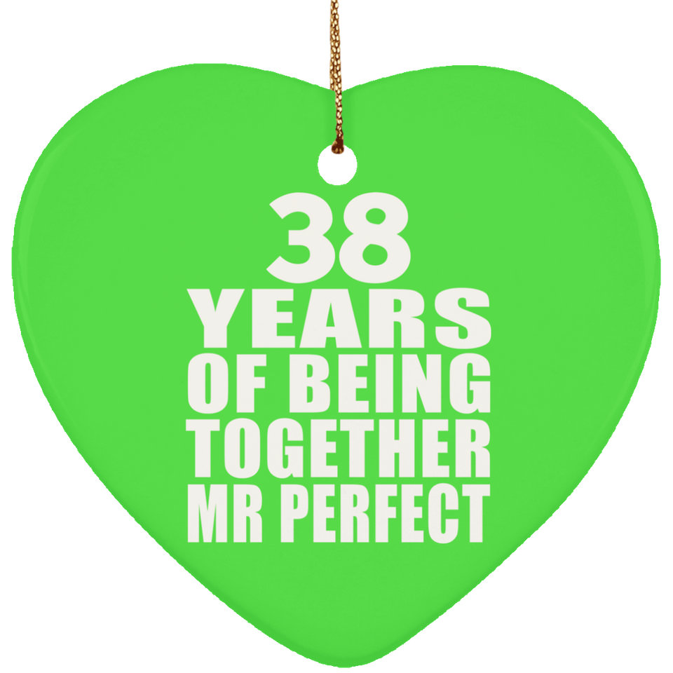 38th Anniversary 38 Years Of Being Mr Perfect - Heart Ornament