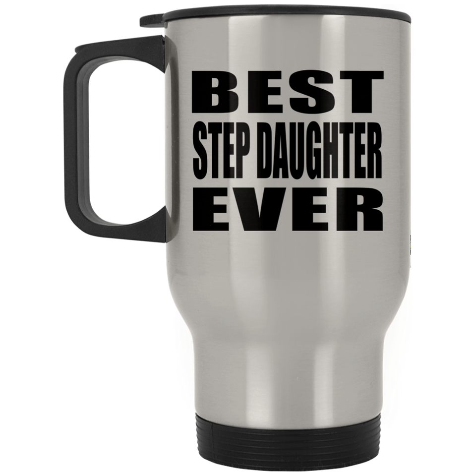 Best Step Daughter Ever - Silver Travel Mug