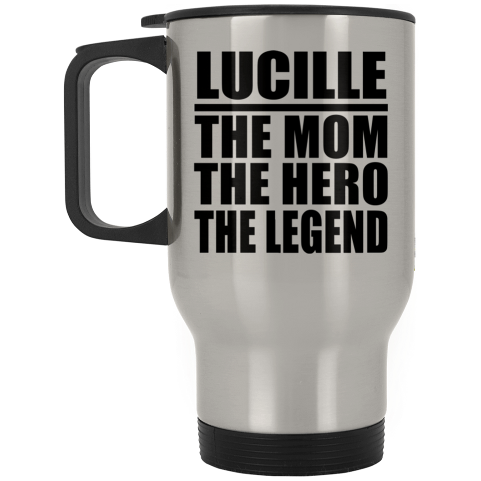 Lucille The Mom The Hero The Legend - Silver Travel Mug