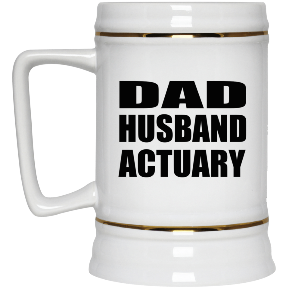 Dad Husband Actuary - Beer Stein