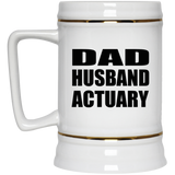 Dad Husband Actuary - Beer Stein