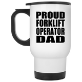 Proud Forklift Operator Dad - White Travel Mug