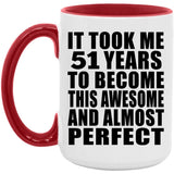 51st Birthday Took 51 Years To Become Awesome & Perfect - 15oz Accent Mug Red