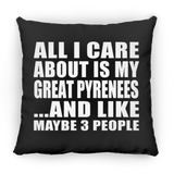 All I Care About Is My Great Pyrenees - Throw Pillow Black