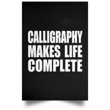 Calligraphy Makes Life Complete - Poster Portrait