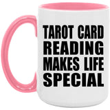 Tarot Card Reading Makes Life Special - 15oz Accent Mug Pink