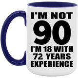 90th Birthday I'm Not 90 I'm 18 With 72 Years Experience - 15oz Accent Mug Purple