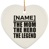 Personalized Gift, Name The Mom Hero Legend - Ceramic Ornament