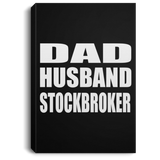 Dad Husband Stockbroker - Canvas Portrait