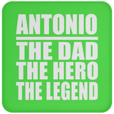 Antonio The Dad The Hero The Legend - Drink Coaster