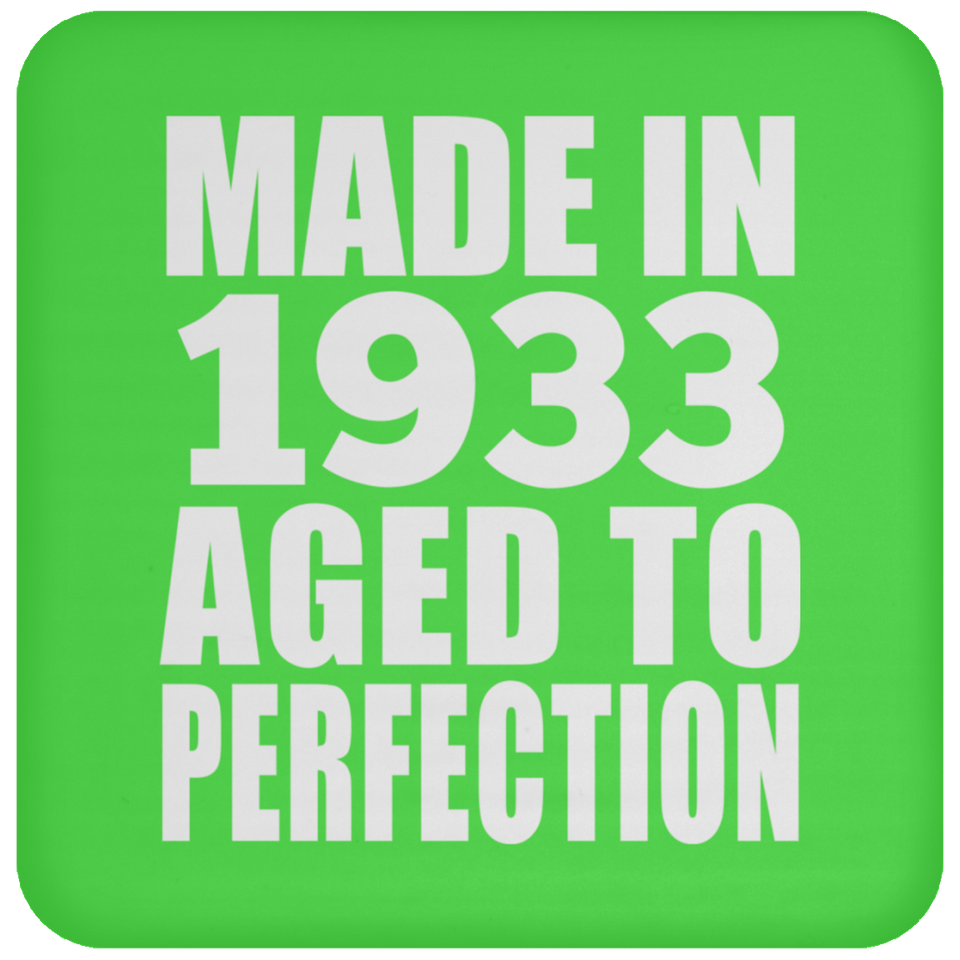 91st Birthday Made In 1933 Aged to Perfection - Drink Coaster