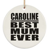 Caroline Best Mum Ever - Circle Ornament