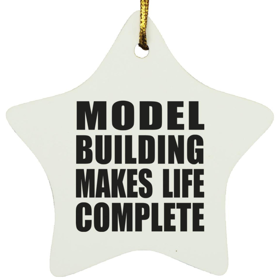 Model Building Makes Life Complete - Star Ornament