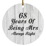 68th Anniversary 68 Years Of Being Mrs Always Right - Circle Ornament F