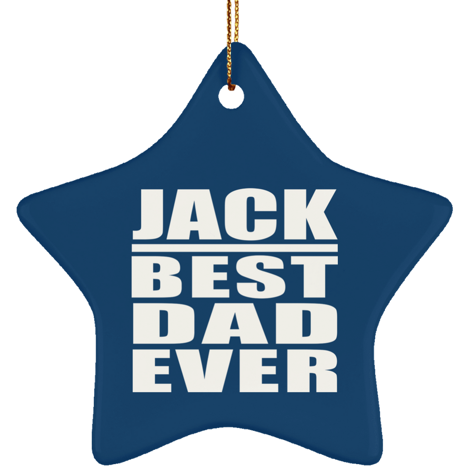 Jack Best Dad Ever - Star Ornament