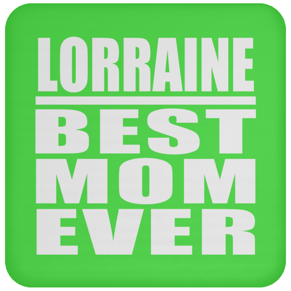 Lorraine Best Mom Ever - Drink Coaster