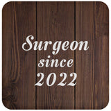 Surgeon Since 2022 - Drink Coaster D