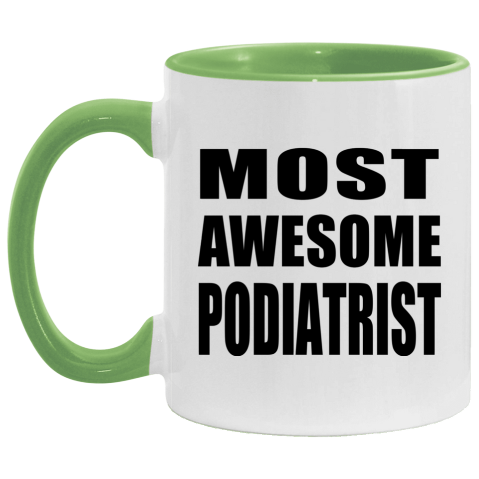 Most Awesome Podiatrist - 11oz Accent Mug Green
