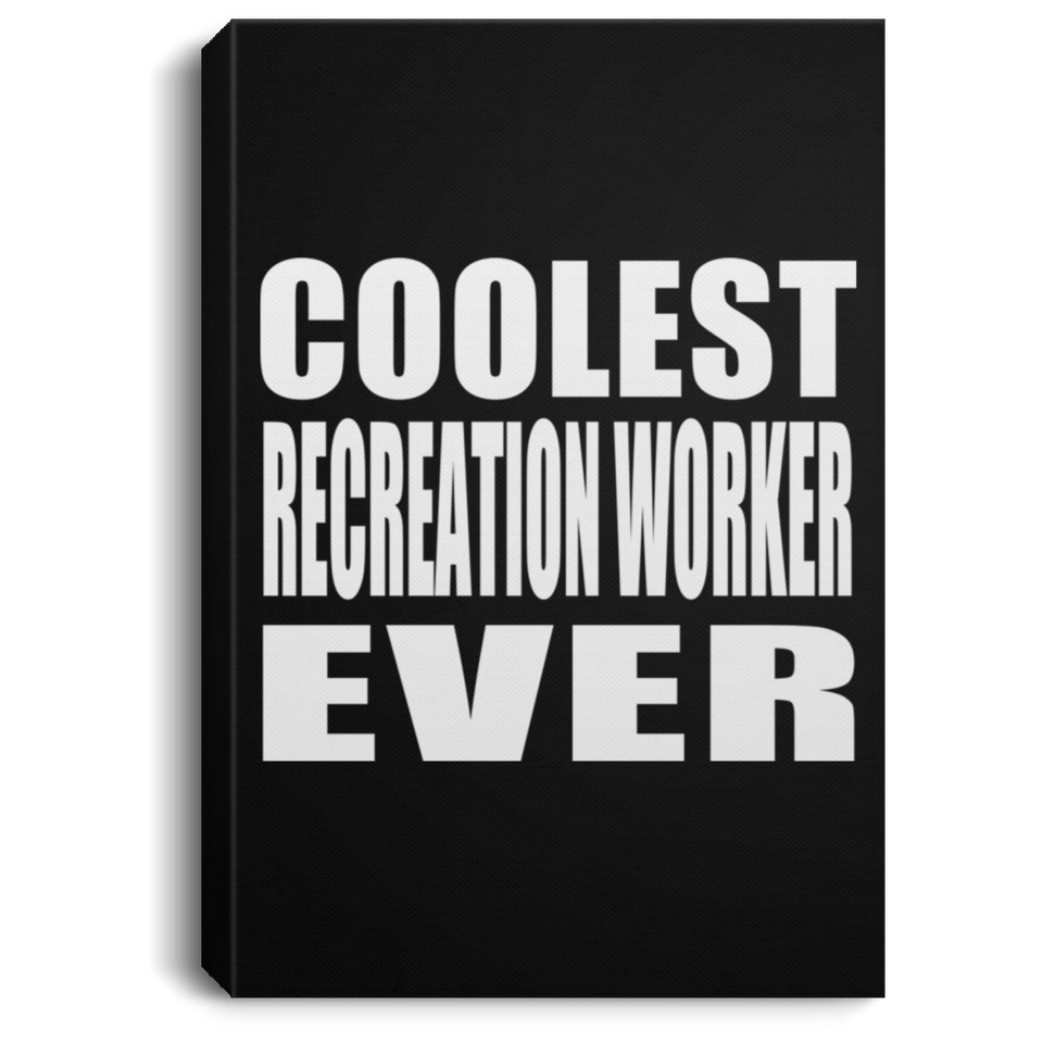 Coolest Recreation Worker Ever - Canvas Portrait