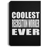 Coolest Recreation Worker Ever - Canvas Portrait