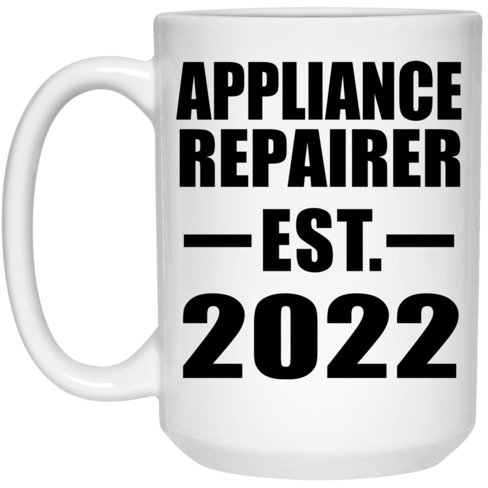 Appliance Repairer Established EST. 2022 - 15oz Coffee Mug