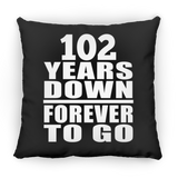 102nd Anniversary 102 Years Down Forever to Go - Throw Pillow Black