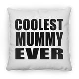Coolest Mummy Ever - Throw Pillow