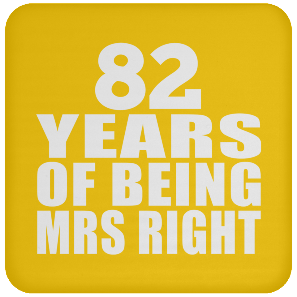 82nd Anniversary 82 Years Of Being Mrs Right - Drink Coaster