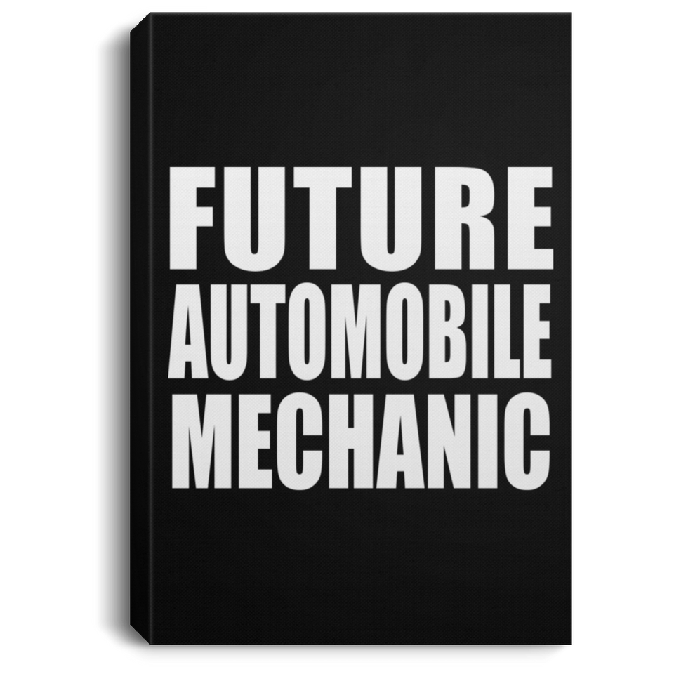 Future Automobile Mechanic - Canvas Portrait