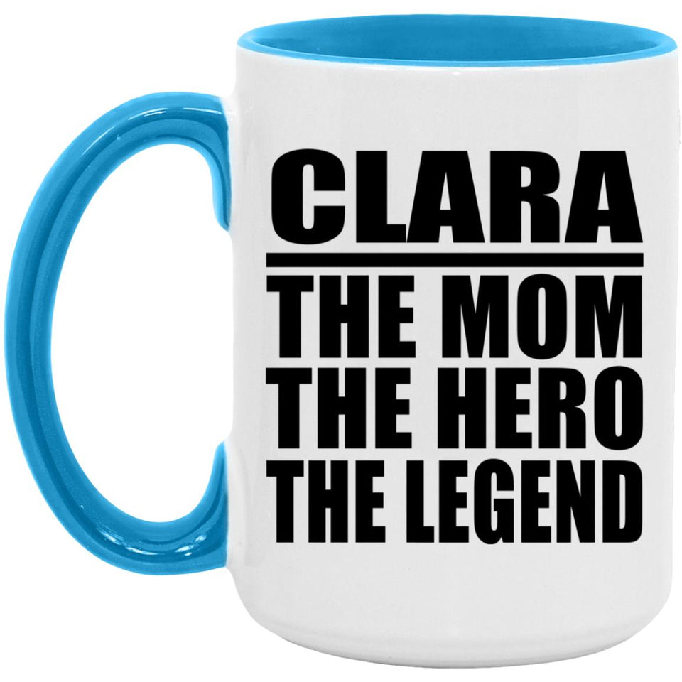 Clara The Mom The Hero The Legend - 15oz Accent Mug Blue