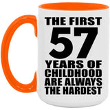 57th Birthday First 57 Years of Childhood Are The Hardest - 15oz Accent Mug Orange