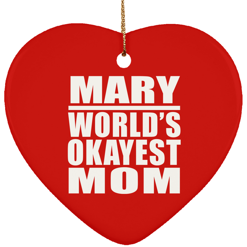 Mary World's Okayest Mom - Heart Ornament