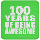 100th Birthday 100 Years Of Being Awesome - Drink Coaster