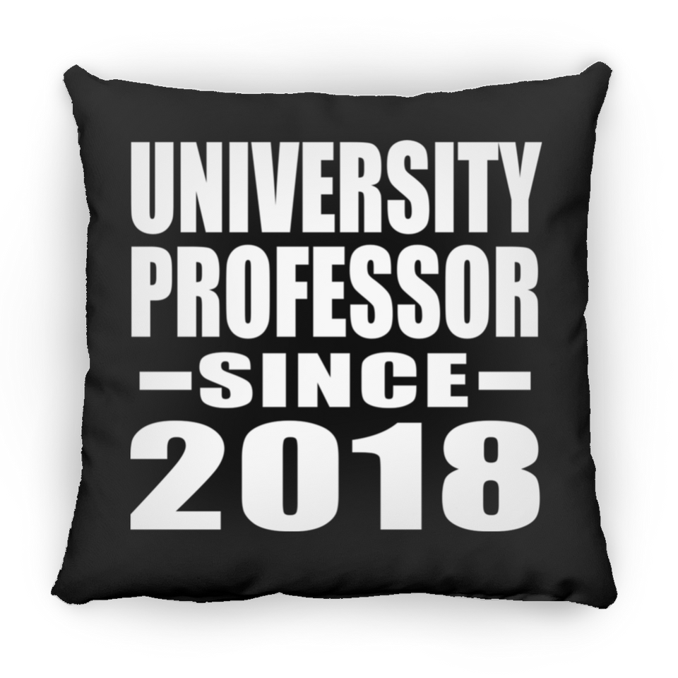 University Professor Since 2018 - Throw Pillow Black