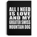 All I Need Is Love And My Greater Swiss Mountain Dog - Canvas Portrait